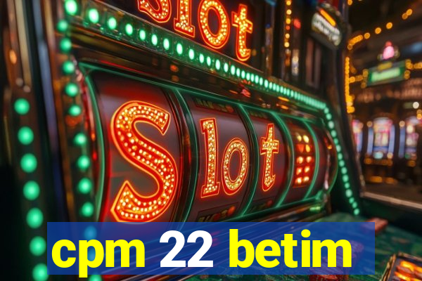 cpm 22 betim